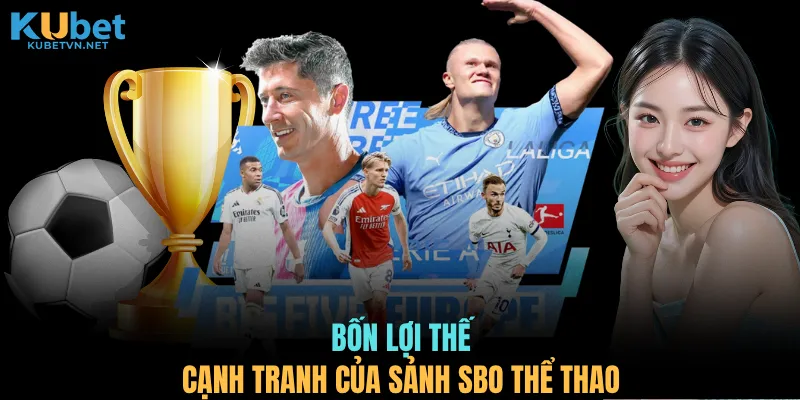 Bốn lợi thế cạnh tranh của sảnh SBO thể thao