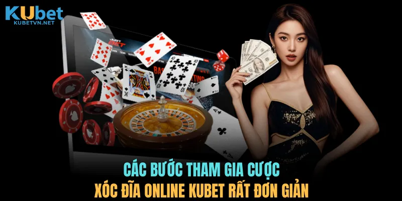 Các bước tham gia cược xóc đĩa online KUBET rất đơn giản