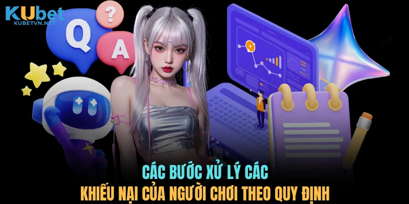 Các bước xử lý các khiếu nại của người chơi theo quy định
