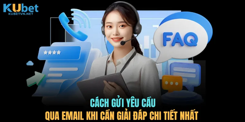 Cách gửi yêu cầu qua Email khi cần giải đáp chi tiết nhất 