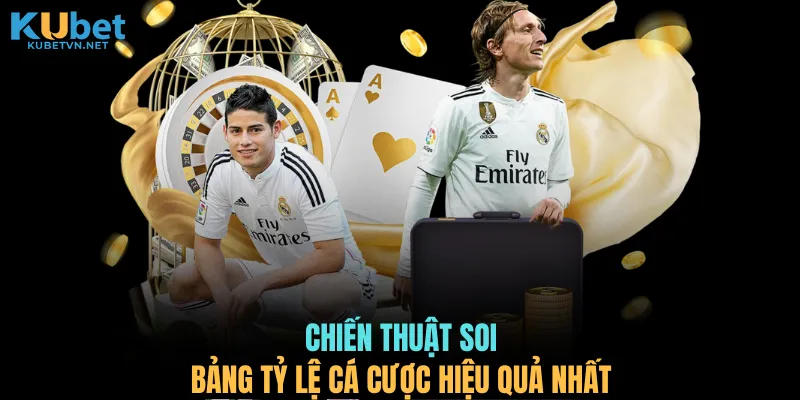 Chiến thuật soi bảng tỷ lệ cá cược hiệu quả nhất