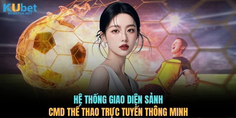 Hệ thống giao diện sảnh CMD thể thao trực tuyến thông minh