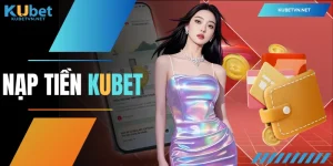 Nạp Tiền KUBET