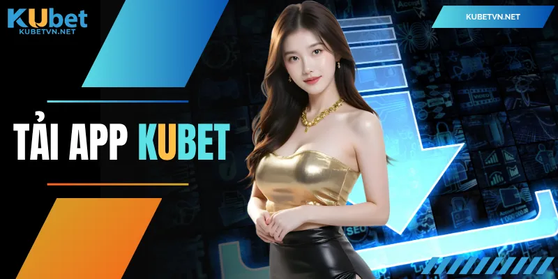 Tải App KUBET