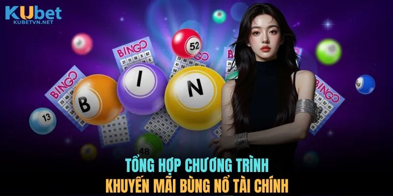Tổng hợp chương trình khuyến mãi bùng nổ tài chính